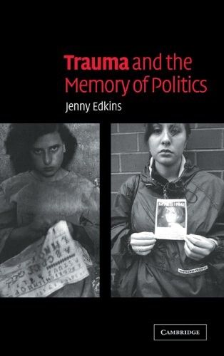 Trauma and the Memory of Politics