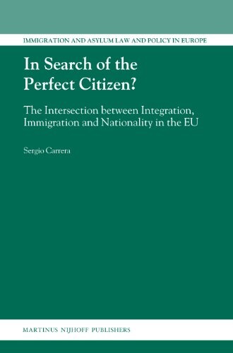 In search of the perfect citizen? : the intersection between integration, immigration, and nationality in the EU