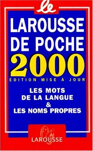 Larousse de poche 2000 :dictionnaire de la langue française et de la culture essentielle