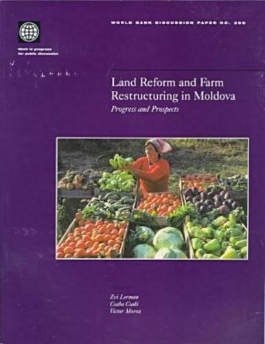 Land Reform and Farm Restructuring in Moldova: Progress and Prospects (World Bank Discussion Papers)