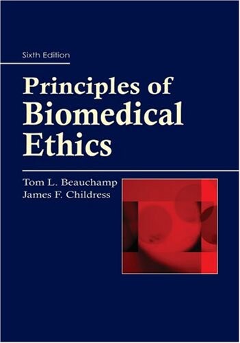 Principles of Biomedical Ethics (Principles of Biomedical Ethics (Beauchamp))