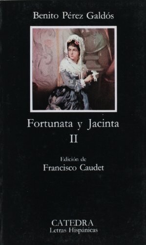 Fortunata y Jacinta, II (COLECCION LETRAS HISPANICAS) (Spanish Edition)