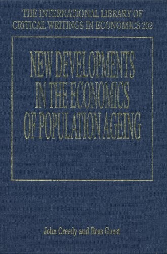 New Developments in the Economics of Population Ageing (International Library of Critical Writings in Economics)