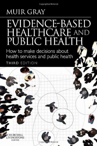 Evidence-Based Health Care and Public Health: How to Make Decisions About Health Services and Public Health