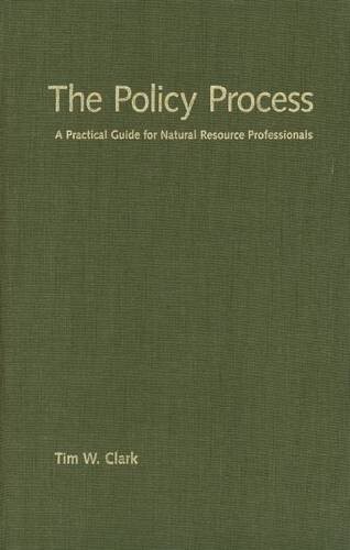 The Policy Process: A Practical Guide for Natural Resources Professionals