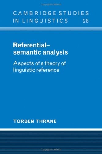 Referential-Semantic Analysis: Aspects of a Theory of Linguistic Reference (Cambridge Studies in Linguistics)