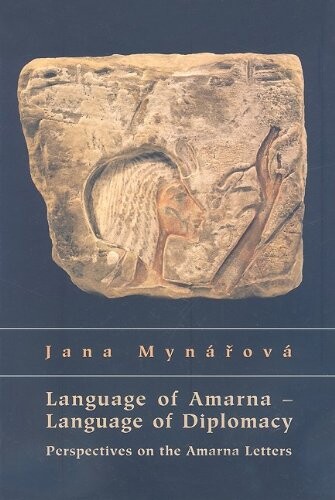 Language of Amarna - language of diplomacy : perspectives on the Amarna letters