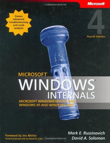 Microsoft Windows Internals (4th Edition): Microsoft Windows Server 2003, Windows XP, and Windows 2000