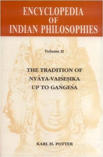 Encyclopedia of Indian philosophies. Volume II, Indian metaphysics and epistemology: the tradition of Nyáya-Vaiśesika up to Gangeśa