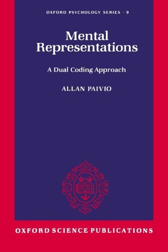 Mental Representations: A Dual Coding Approach (Oxford Psychology Series)