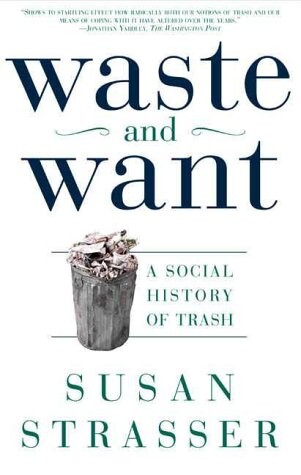 Waste and want : a social history of trash