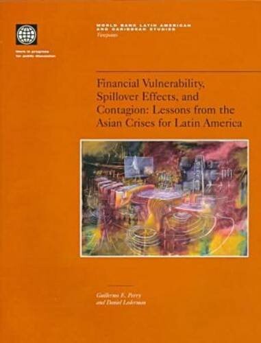 Financial vulnerability, spillover effects, and contagion :lessons from the Asian crises for Latin America