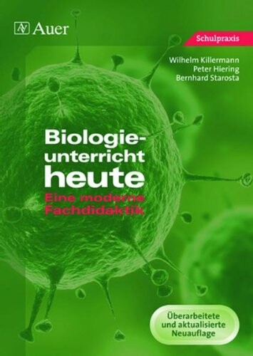 Biologieunterricht heute :eine moderne Fachdidaktik