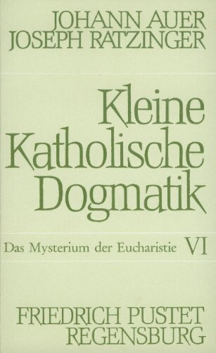 Allgemeine Sakramentenlehre und das Mysterium der Eucharistie