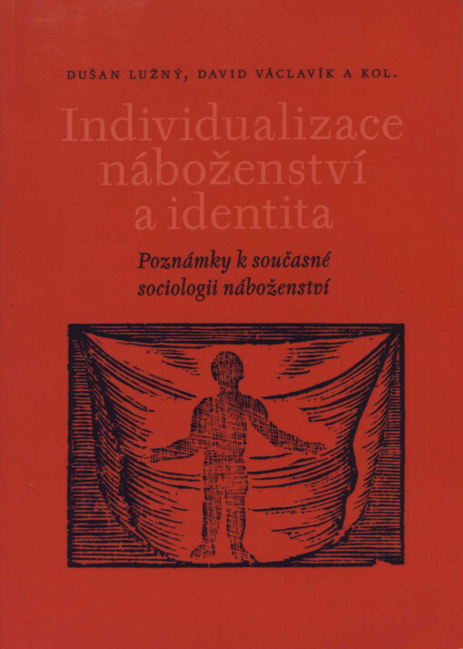 Individualizace náboženství a identita: poznámky k současné sociologii náboženství