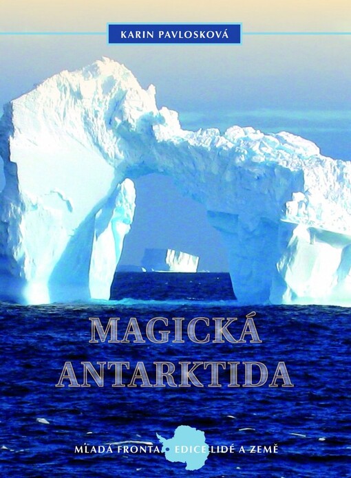 Magická Antarktida: tam, kde končí sny