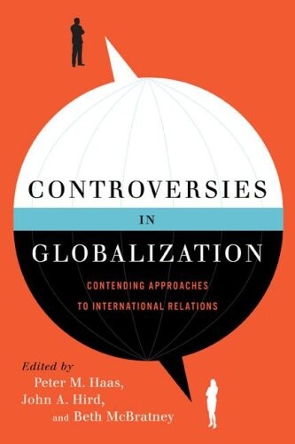 Controversies in Globalization: Contending Approaches to International Relations