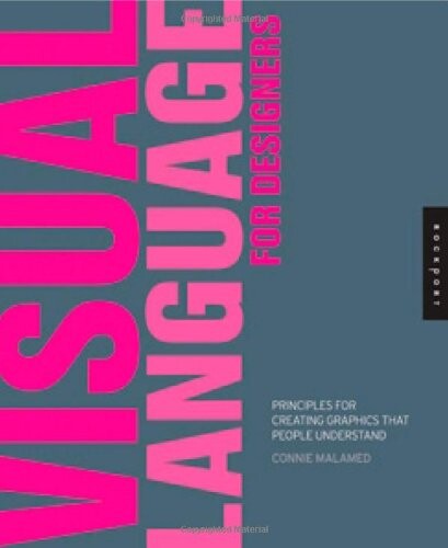 Visual Language for Designers: Principles for Creating Graphics that People Understand