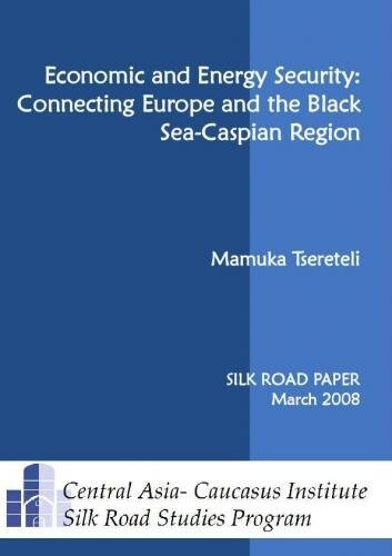 Economic and energy security : connecting Europe and the Black Sea-Caspian region