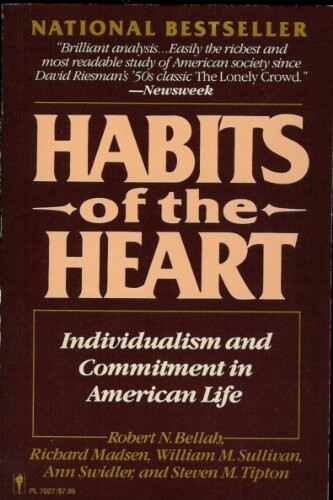 Habits of the Heart: Individualism and Commitment in American Life