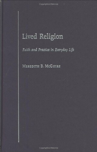 Lived Religion: Faith and Practice in Everyday Life