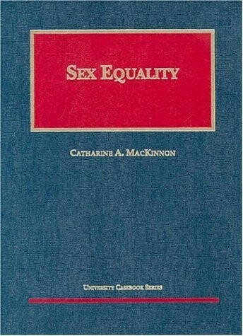 Sex Equality (University Casebook Series)