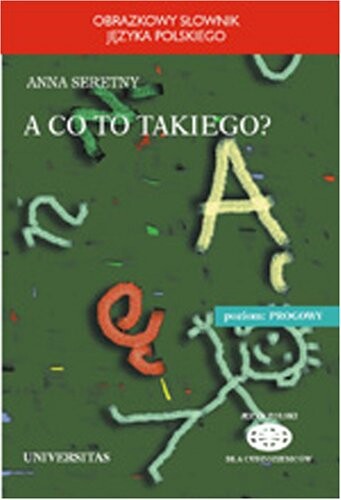 A Co to Takiego? A pictural dictionary of the Polish language