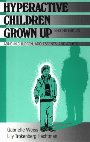 Hyperactive children grown up :ADHD in children, adolescents, and adults