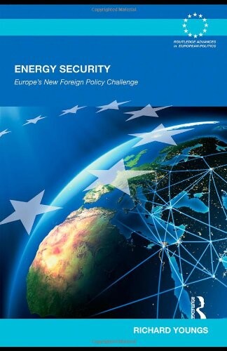 Energy security :Europe's new foreign policy challenge
