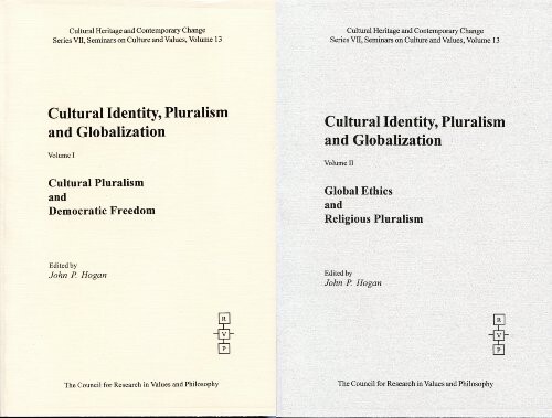 Cultural Identity, Pluralism, And Globalization (Cultural Heritage and Contemporary Change. Series VII, Seminars on Cultures and Values, V. 13.)