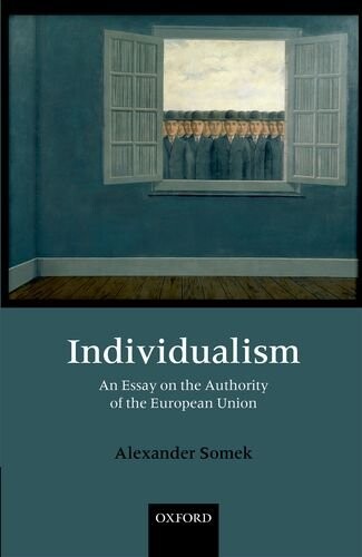Individualism: An Essay on the Authority of the European Union