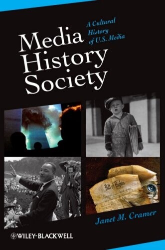 Media/History/Society: A Cultural History of U.S. Media