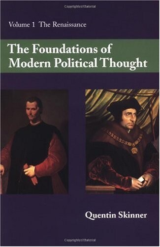 The foundations of modern political thought. Volume one, Renaissance