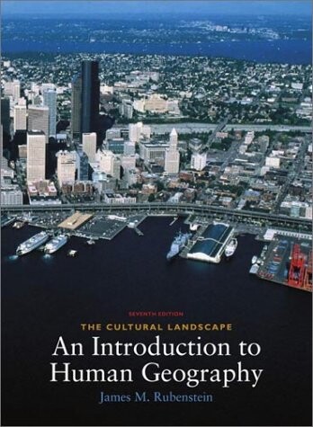The Cultural Landscape: An Introduction to Human Geography (7th Edition)