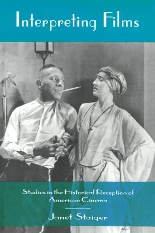 Interpreting films : studies in the historical reception of American cinema