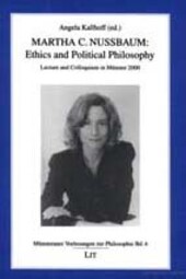 Martha C. Nussbaum Ethics and Political Philosophy: Lecture and Colloquium in Munster 2000 (Munsteraner Vorlesungen Zur Philosophie)