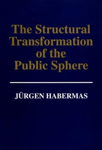 The structural transformation of the public sphere : an inquiry into a category of bourgeois society