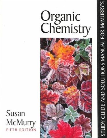 Organic chemistry : study guide and solutions manual for McMurry´s