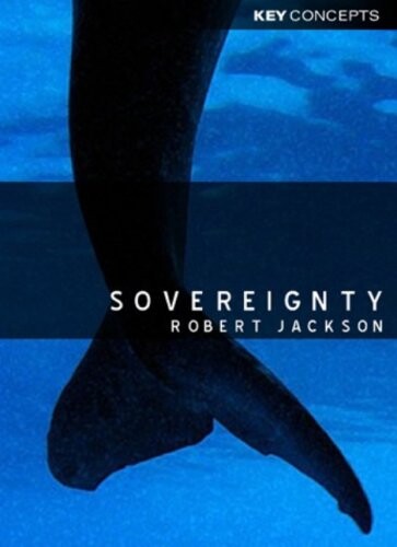 Sovereignty: The Evolution of an Idea (Key Concepts)