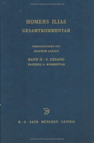 Homers Ilias. Gesamtkommentar. Auf der Grundlage der Ausgabe von Ameis-Hentze-Ca: Band II: Zweiter Gesang (B). Fasz. 2 Kommentar