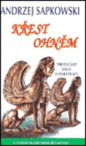 Křest ohněm: třetí část ságy O Geraltovi a Ciri