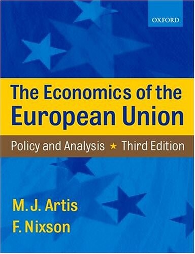 The economics of the European Union : policy and analysis