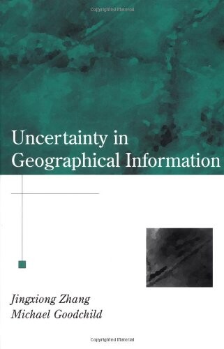 Uncertainty in Geographical Information (Research Monographs in Geographic Information Systems,)