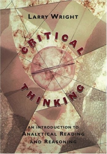 Critical Thinking: An Introduction to Analytical Reading and Reasoning
