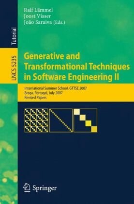 Generative and Transformational Techniques in Software Engineering II: International Summer School, GTTSE 2007, Braga, Portugal, July 2-7. 2007, ... Programming and Software Engineering) (v. 2)
