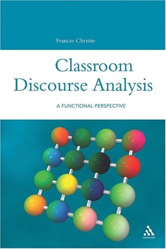 Classroom Discourse Analysis: A Functional Perspective (Open Linguistics)