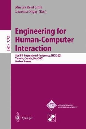Engineering for Human-Computer Interaction: 8th IFIP International Conference, EHCI 2001, Toronto, Canada, May 11-13, 2001. Revised Papers (Lecture Notes in Computer Science)