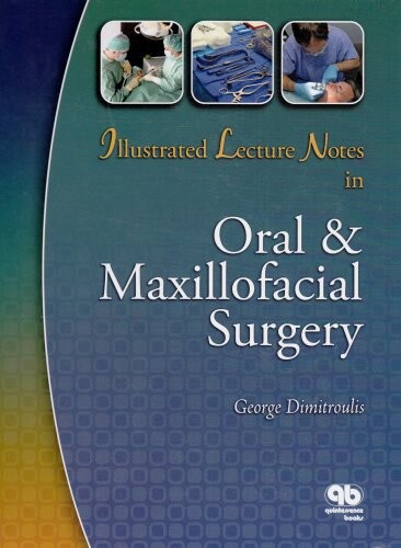 Illustrated Lecture Notes in Oral & Maxillofacial Surgery