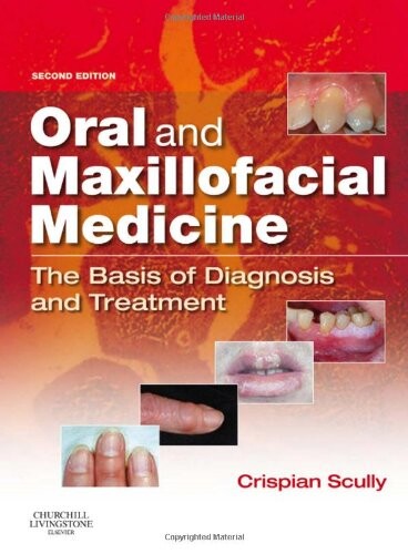 Oral and maxillofacial medicine :the basis of diagnosis and treatment
