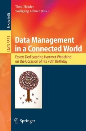 Data management in a connected world :essays dedicated to Hartmut Wedekind on the occasion of his 70th birthday